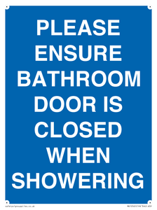 PLEASE ENSURE BATHROOM DOOR IS CLOSED WHEN SHOWERING